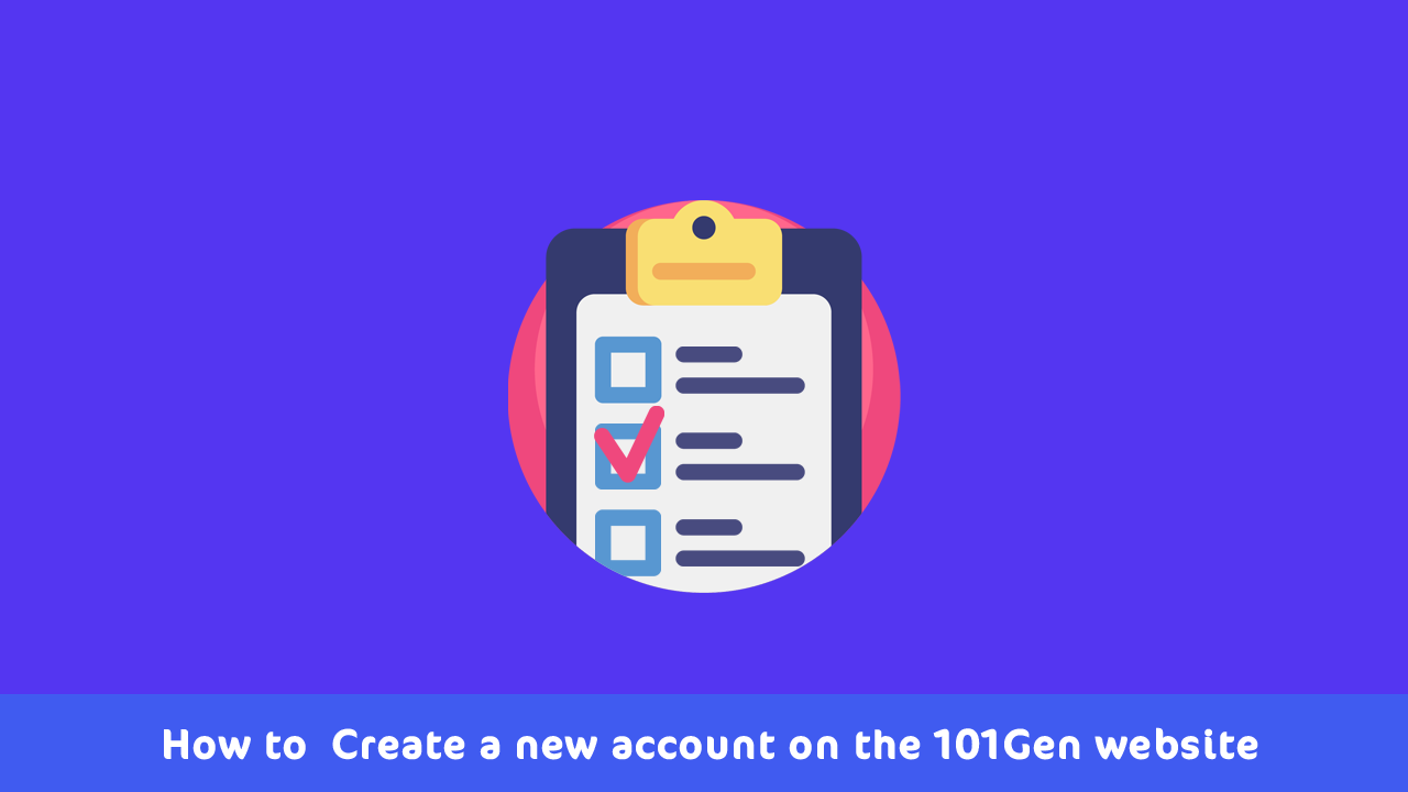 انشاء حساب جديد على موقع 101Gen Create a new account on the 101Gen website